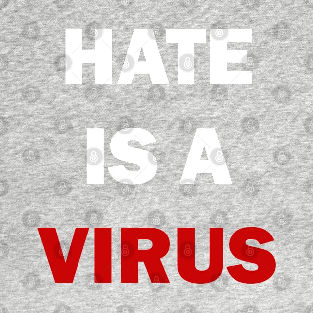 Hate is a virus by valentinahramov